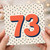 73rd Birthday Card, Large Number 73 Polka Dot Design