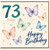 73rd Birthday Card, Happy Birthday Butterfly Design