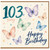103rd Birthday Card, Happy Birthday Butterfly Design