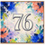76th Birthday Card, Colourful Floral Splash Age 76 Card