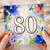 80th Birthday Card, Floral Watercolour Number 80 Card