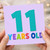 11th Birthday Card, 11 Years Old Card