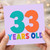 33rd Birthday Card, 33 Years Old Card