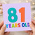81st Birthday Card, Colourful Years Old Birthday Card