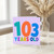 103rd Birthday Card, 103 Years Old Card