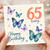 65th Birthday Card, Happy Birthday Today Butterfly Design