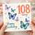 108th Birthday Card, Happy Birthday Today Butterfly Card