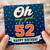 52nd Birthday Card, Oh My God You’re 52 Funny Birthday Card