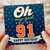 91st Birthday Card, Oh My God You're 91 Happy Birthday Card