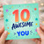 10th Birthday Card, 10 Awesome Years of You Celebration Card