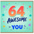 64th Birthday Card, 64 Awesome Years of You Card