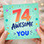 74th Birthday Card, Awesome Years of You Card