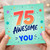 75th Birthday Card, 75 Awesome Years of You