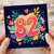 82nd Birthday Card, Colourful Floral Number 82 Design