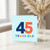 45th Birthday Card, 45 Years Old