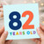 82nd Birthday Card, 82 Years Old Card