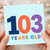 103rd Birthday Card, Bright Colourful Years Old Typographic Design