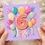 6th Birthday Card, Colourful Balloons and Number 6 Card