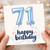 71st Birthday Card, Happy Birthday Card for Her or Him