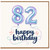 82nd Birthday Card, Happy Birthday Balloon Design
