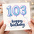 103rd Birthday Card, Happy Birthday Card