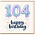 104th Birthday Card, Happy Birthday Balloon Numbers Design