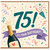 75th Birthday Card, It's Your Birthday Celebration Card