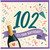 102nd Birthday Card, Fun Colourful Party Design