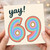 69th Birthday Card, Yay! Colourful Rainbow Number Card