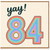 84th Birthday Card, Yay! Colourful Rainbow Design