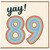 89th Birthday Card, Yay! Colourful Rainbow 89 Birthday Card