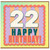 22nd Birthday Card, Happy Birthday Card