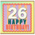26th Birthday Card, Colourful Happy Birthday Card