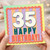 35th Birthday Card, Happy Birthday Card for 35 Year Old
