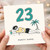 23rd Birthday Card, Party Hard Beach Card