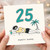 25th Birthday Card, Party Hard Beach Theme Card