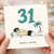 31st Birthday Card, Party Hard Beach Card
