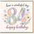 84th Birthday Card, Happy Birthday Card for 84 Year Old, Floral Have a Wonderful Day Design