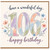 106th Birthday Card, Happy Birthday Card for 106 Year Old with Floral Design