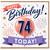74th Birthday Card, Happy Birthday Today Balloon and Fireworks Design