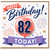 82nd Birthday Card, Happy Birthday Today Card