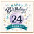 24th Birthday Card, Happy Birthday 24 Today Celebration Card