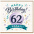 62nd Birthday Card, Happy Birthday Today Design