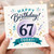 67th Birthday Card, Happy Birthday Today Celebration Card