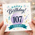 107th Birthday Card, Happy Birthday Today Card