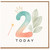 2nd Birthday Card, Today Crown and Leaves Design