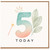 5th Birthday Card, Five Today Card
