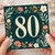 80th Birthday Card, Floral Design