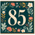 85th Birthday Card, Floral Botanical Design