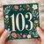 103rd Birthday Card, Floral Botanical Age 103 Birthday Card